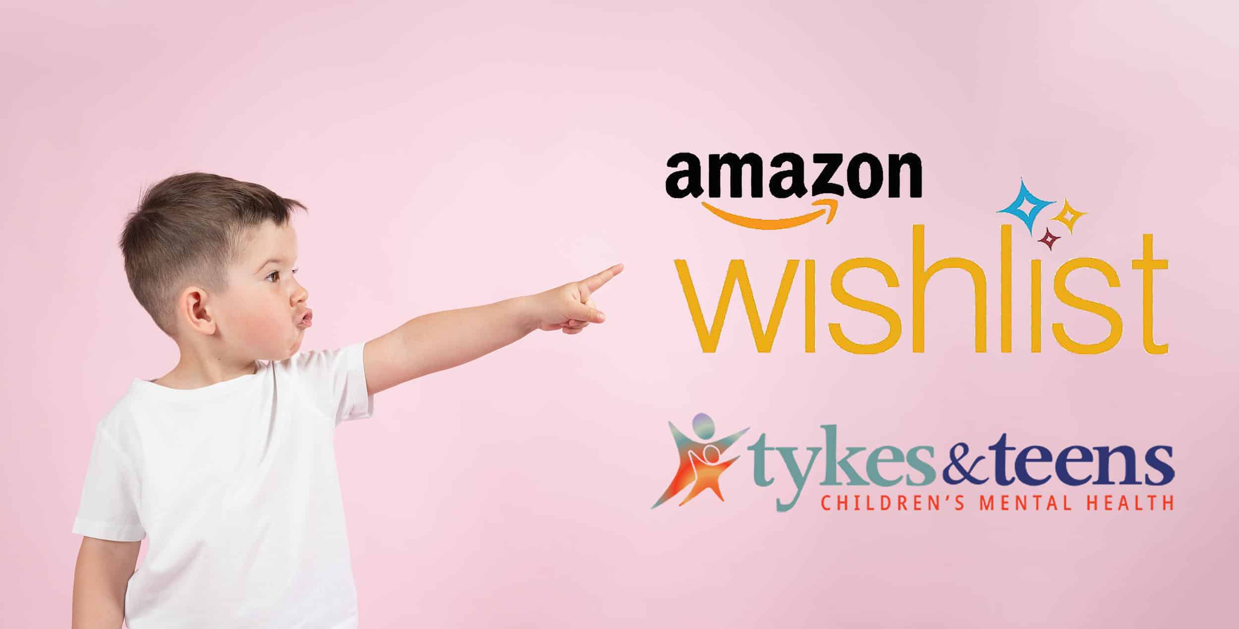 Amazon Wishlist, Tykes and Teens inc.